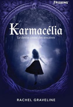 Karmacelia : Le destin croisé des sorcières