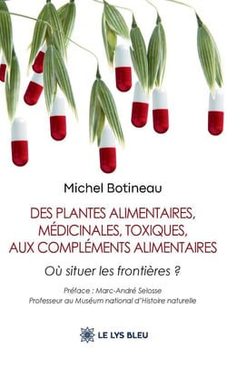 Des plantes alimentaires, médicinales, toxiques, aux compléments alimentaires : Où situer les frontières ?
