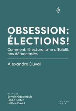 Obsession : elections ! comment l'electoralisme affaiblit nos