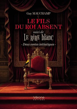 Le fils du roi absent : suivi de Le rire blanc - Deux contes initiatiques