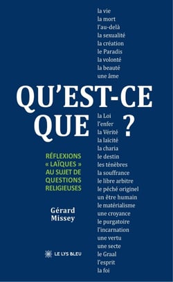 QU'EST-CE QUE... ? : Réflexions « laïques » au sujet de questions religieuses
