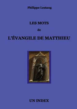 Les mots de l'évangile de Matthieu : Un Index