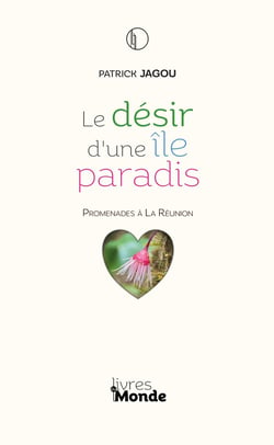 LE DÉSIR D'UNE ÎLE PARADIS : PROMENADES À LA RÉUNION