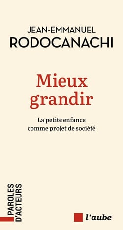 Mieux grandir : La petite enfance comme projet de société