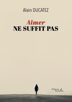Aimer ne suffit pas