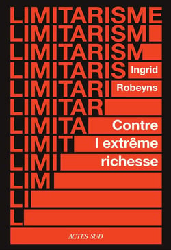 Limitarisme : Plaidoyer contre l'extrême richesse