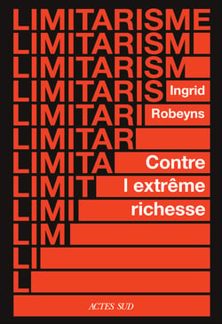 Limitarisme : Plaidoyer contre l'extrême richesse