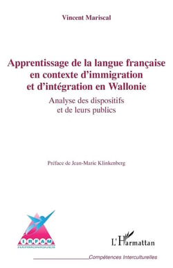 Apprentissage de la langue française en contexte d'immigration et d'intégration en Wallonie : Analyse des dispositifs et de leurs publics