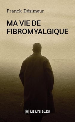Ma vie de fibromyalgique