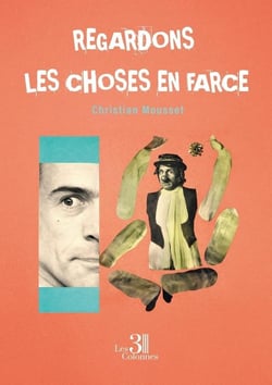 Regardons les choses en farce