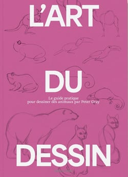 L' Art du Dessin, tome 3 : Le guide pratique du dessin animalier