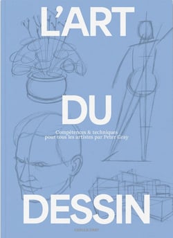 L' Art du Dessin Tome 1 : Compétences et techniques pour tous les artistes