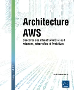 Architecture AWS : Concevez des infrastructures cloud robustes, sécurisées et évolutives
