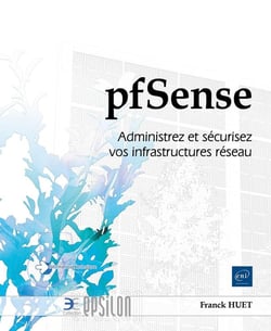 PfSense : Administrez et sécurisez vos infrastructures réseau