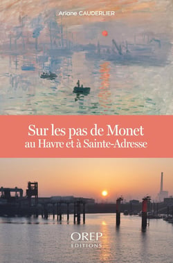 Sur les pas de Monet au Havre et à Sainte-Adresse