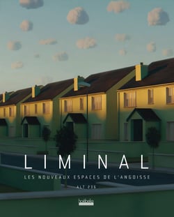 Liminal : Les nouveaux espaces de l'angoisse