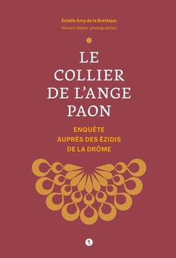 Le collier de l'ange paon : Enquête auprès des Ézidis de la Drôme