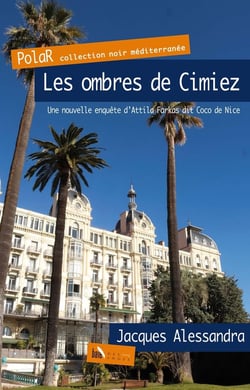 Les ombres de Cimiez : Une nouvelle enquête d'Attila Farkas dit Coco de Nice