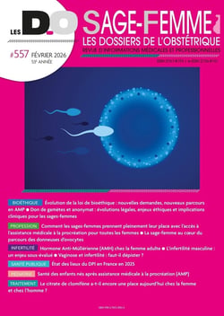 Les dossiers de l'obstétrique n.557 : Bioéthique, profession, infertilité, santé publique, pédiatrie, traitement