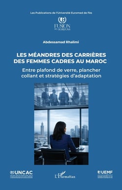Les méandres des carrières des femmes cadres au Maroc : Entre plafond de verre, plancher collant et stratégies d'adaptation