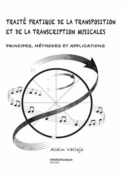 Traité pratique de la transposition et de la transcription musicales : Principes, méthodes et applications