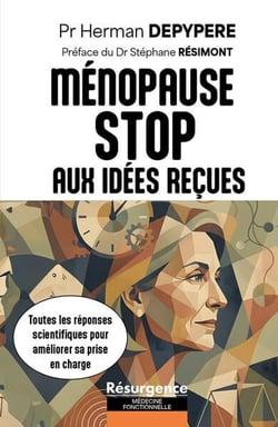 La ménopause : Stop aux idées reçues - Toutes les réponses scientifiques pour améliorer sa prise en charge