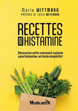 Recettes sans histamine : Découvrez enfin comment cuisiner sans l'histamine, en toute simplicité