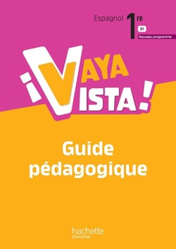 ¡Vaya Vista! : Espagnol - 1re - guide pédagogique (édition 2026)