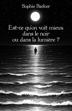 Est-ce qu'on voit mieux dans le noir ou dans la lumière ?