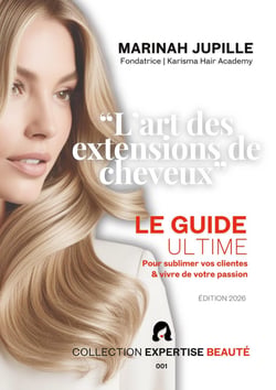 L'art des extensions de cheveux : Le guide ultime pour sublimer vos clientes et vivre de votre passion