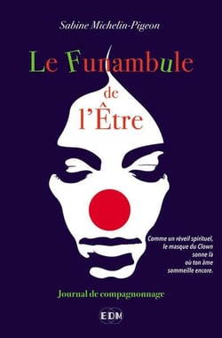 Le funambule de l'être : Journal de compagnonnage