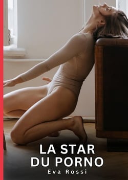 La Star du Porno : Nouvelles Érotiques de Sexe Tabou pour Adultes