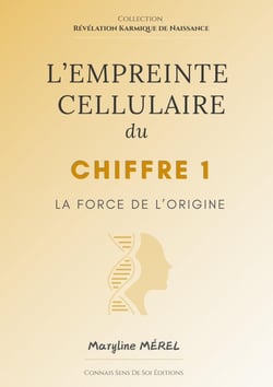 L'Empreinte Cellulaire du Chiffre 1 : La force de l'origine