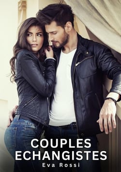 Couples Echangistes : Nouvelles Érotiques de Sexe Tabou pour Adultes