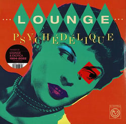 Lounge PsychedeliqueThe Best Of Lounge And Exotica 1954 2022 - édition limitée