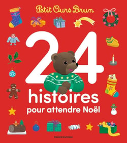 Petit Ours Brun : 24 histoires pour attendre Noël