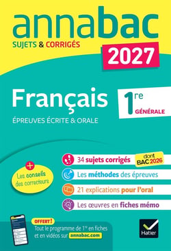 Annabac sujets & corrigés : Français, épreuves écrite & orale - 1re générale (édition 2027)