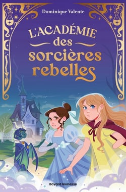 L'académie des sorcières rebelles Tome 1