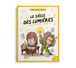 C'est quoi déjà ? : Le siècle des Lumières
