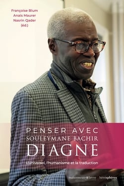 Penser avec Souleymane Bachir Diagne : Universel, Traduction, Humanisme