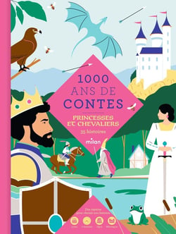 Mille ans de contes : Princesses et chevaliers : 35 histoires