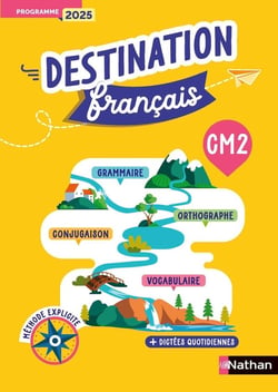 Destination Français : CM2 - Méthode explicite - Cahier de l'élève (édition 2026)