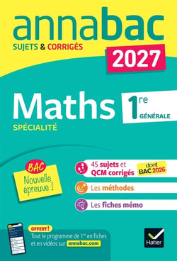 Annabac sujets & corrigés : Spécialité Maths - 1re générale (édition 2027)