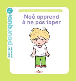Mes Tout Premiers Pourquoi : Noé apprend à ne pas taper