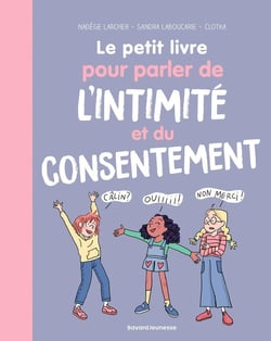Le petit livre pour parler de l'intimité et du consentement