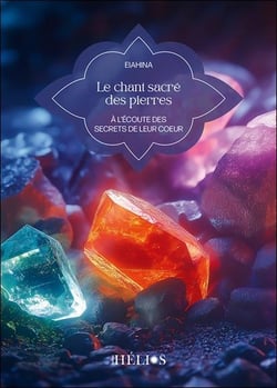 Le chant sacré des pierres : À l'écoute des secrets de leur coeur