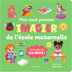 Mon tout premier imagier : L'école maternelle - Avec plus de 100 mots !