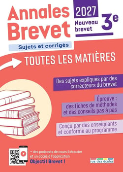 Annales Brevet : Toutes les matières : 3e - Sujets corrigés et fiches de révisions (édition 2027)