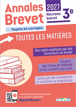 Annales Brevet : Toutes les matières : 3e - Sujets corrigés et fiches de révisions (édition 2027)