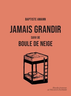 Jamais grandir suivi de Boule de neige